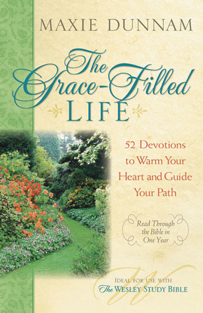 Maxie Dunnam — The Grace-Filled Life