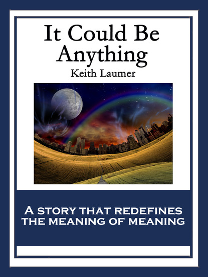 Keith  Laumer - It Could Be Anything