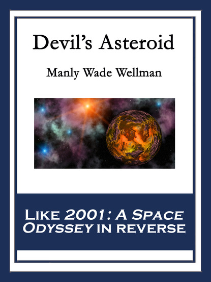 Manly Wade Wellman — Devil’s Asteroid