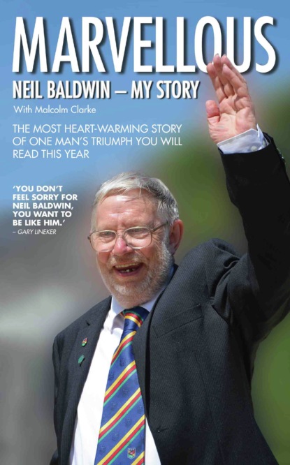 Neil Baldwin - Marvellous: Neil Baldwin - My Story