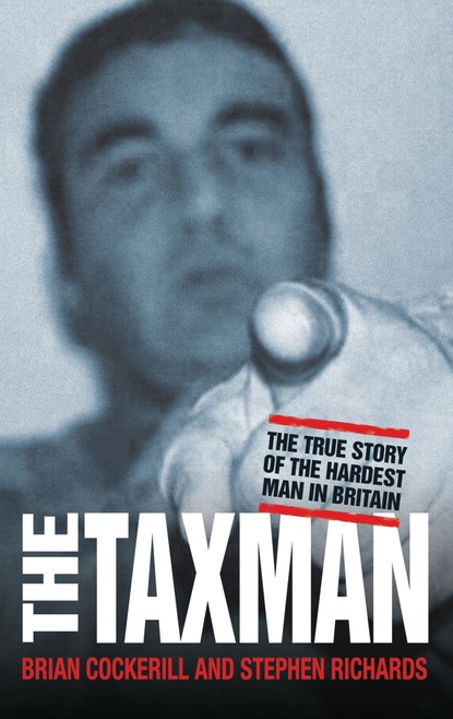 Brian Cockerill — The Tax Man - The True Story of the Hardest Man in Britain