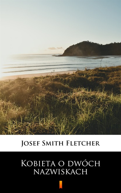 Josef Smith Fletcher — Kobieta o dw?ch nazwiskach