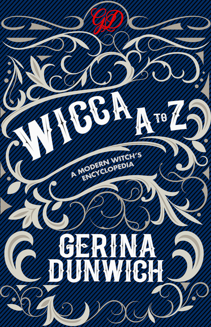 Gerina Dunwich — Wicca A to Z