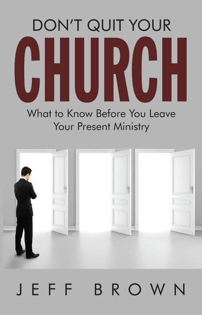 Jeffrey D. Brown - Don’t Quit Your Church