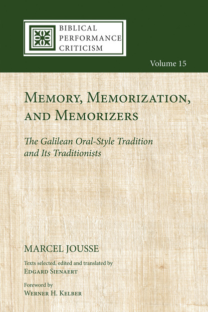 Marcel Jousse — Memory, Memorization, and Memorizers