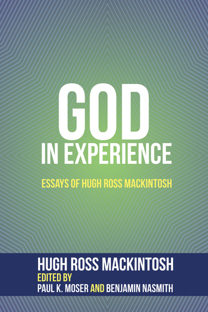 Hugh Ross Mackintosh — God in Experience