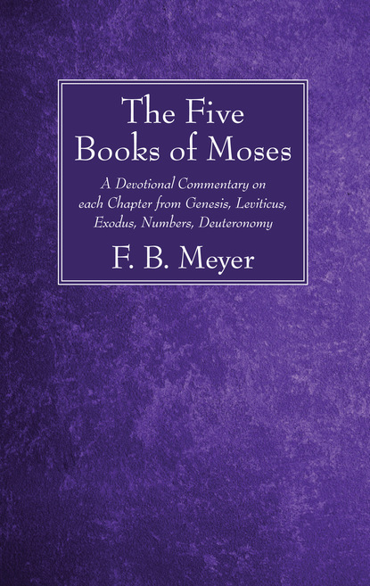 F.B. Meyer — The Five Books of Moses