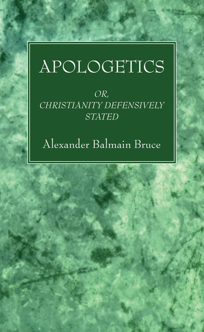 Alexander Balmain Bruce — Apologetics