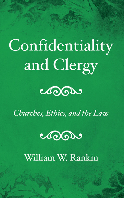 William W. Rankin — Confidentiality and Clergy