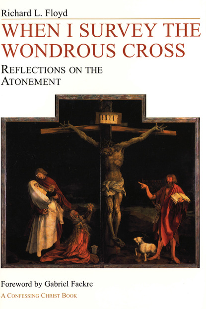 Richard L. Floyd — When I Survey the Wondrous Cross