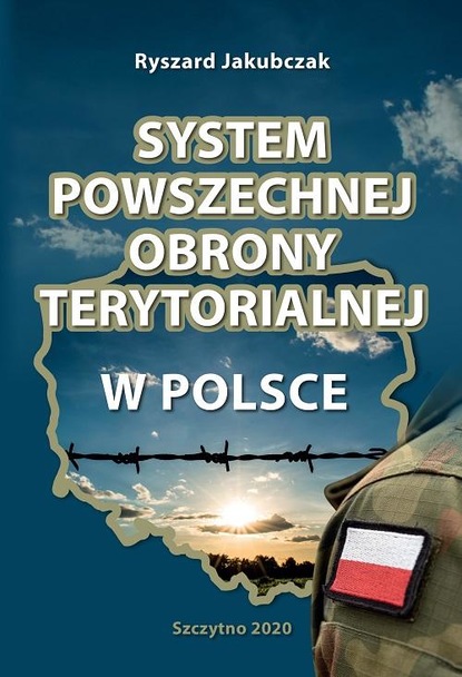 Ryszard Jakubczak - SYSTEM POWSZECHNEJ OBRONY TERYTORIALNEJ W POLSCE