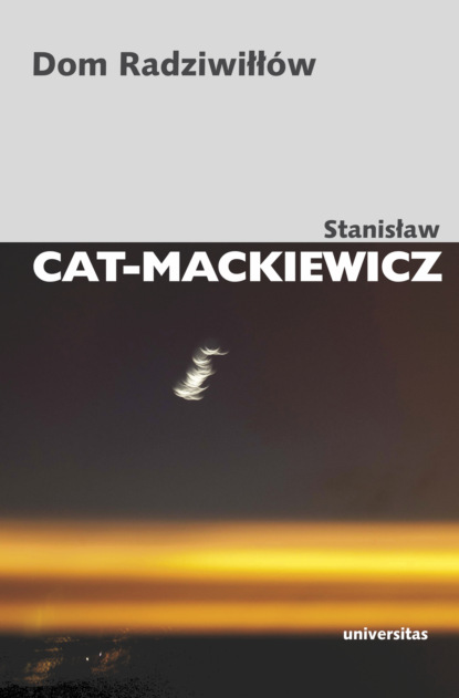 Stanisław Cat-Mackiewicz — Dom Radziwiłł?w