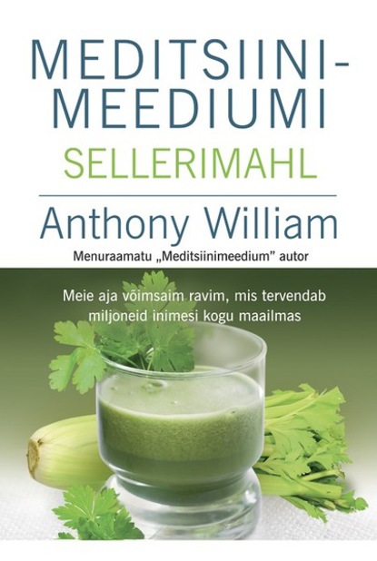 Anthony William — Meditsiinimeediumi sellerimahl