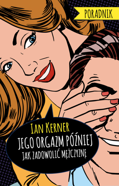 Ian Kerner — Jego orgazm p?źniej