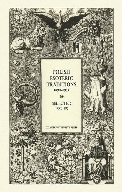 Группа авторов — Polish Esoteric Traditions 1890-1939. Selected Issues