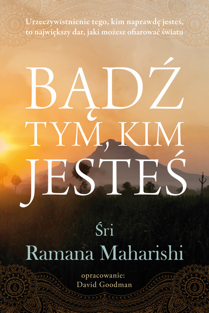 Śri Ramana Maharshi - Bądź tym, kim jesteś