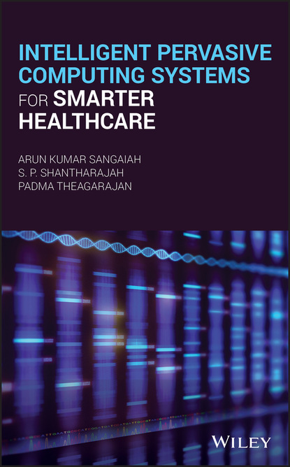 Arun Kumar Sangaiah - Intelligent Pervasive Computing Systems for Smarter Healthcare