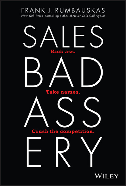 Sales Badassery - Frank J. Rumbauskas, Jr.