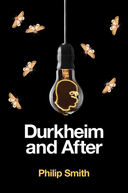 Обложка книги Durkheim and After, Philip  Smith