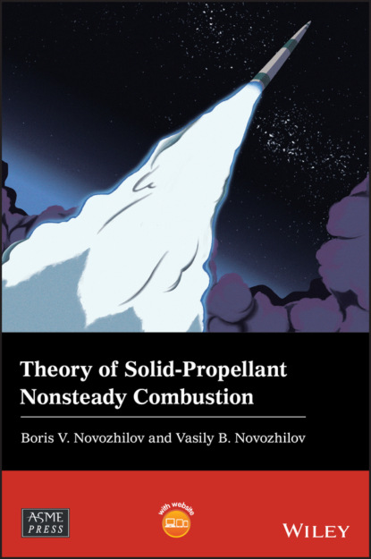 Vasily B. Novozhilov - Theory of Solid-Propellant Nonsteady Combustion