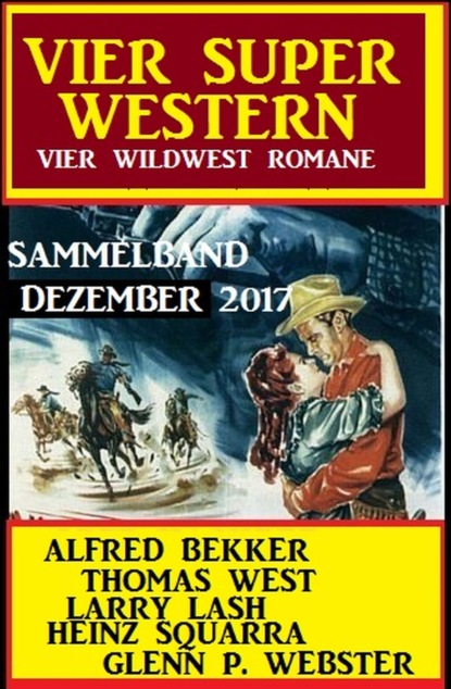 Wildwest Sammelband: Vier Super Western Dezember 2017