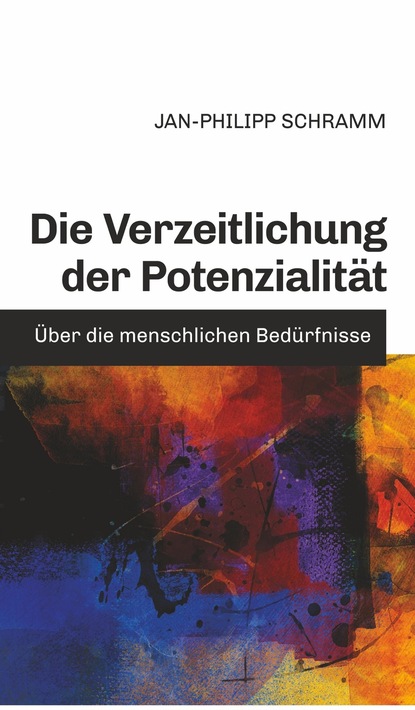 

Die Verzeitlichung der Potenzialität