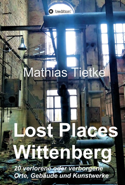 

Lost Places - Wittenberg