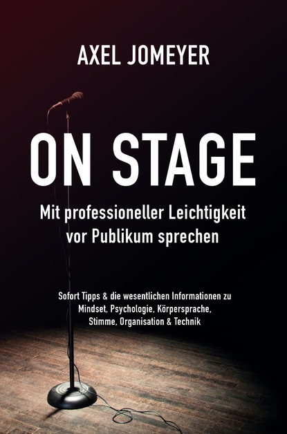 

On Stage Mit professioneller Leichtigkeit vor Publikum sprechen