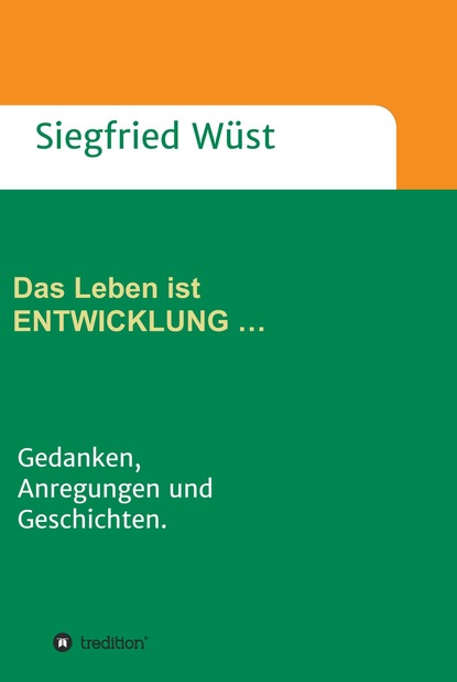 

Das Leben ist ENTWICKLUNG …