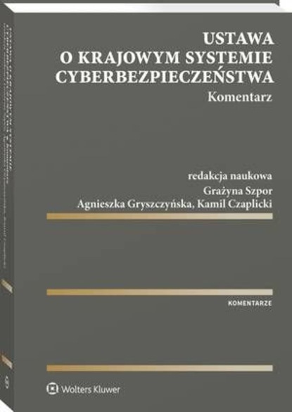 Krzysztof Silicki - Ustawa o krajowym systemie cyberbezpieczeństwa. Komentarz
