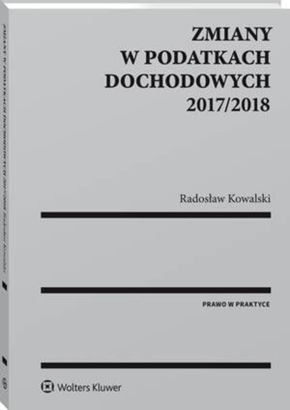 Radosław Kowalski - Zmiany w podatkach dochodowych 2017/2018