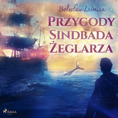 Bolesław Leśmian - Przygody Sindbada Żeglarza