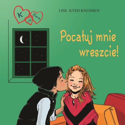 Line Kyed Knudsen - K jak Klara 3 - Pocałuj mnie wreszcie!