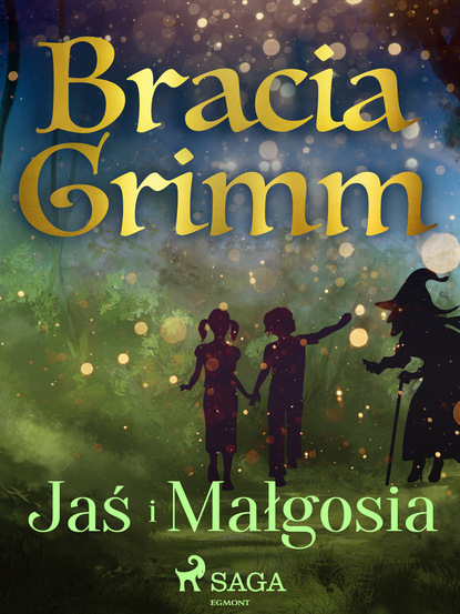 Bracia Grimm - Jaś i Małgosia