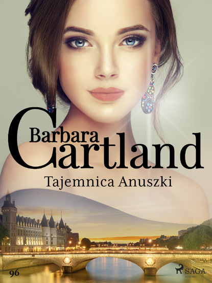 Barbara Cartland — Tajemnica Anuszki - Ponadczasowe historie miłosne Barbary Cartland
