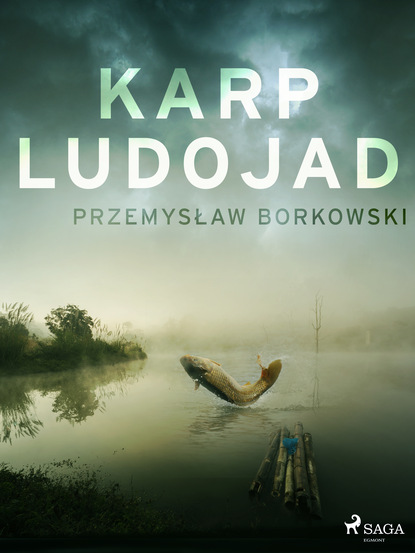 Przemysław Borkowski - Karp ludojad