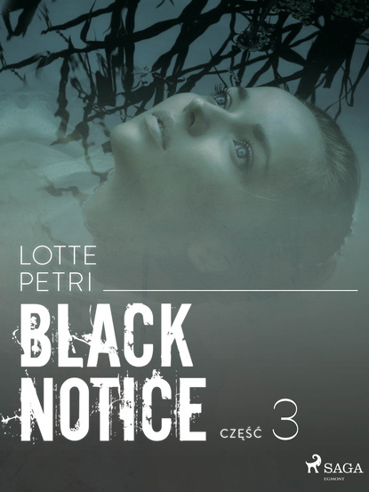 Lotte Petri — Black notice: część 3
