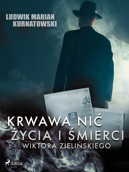 Ludwik Marian Kurnatowski - Krwawa nić życia i zbrodni Wiktora Zielińskiego