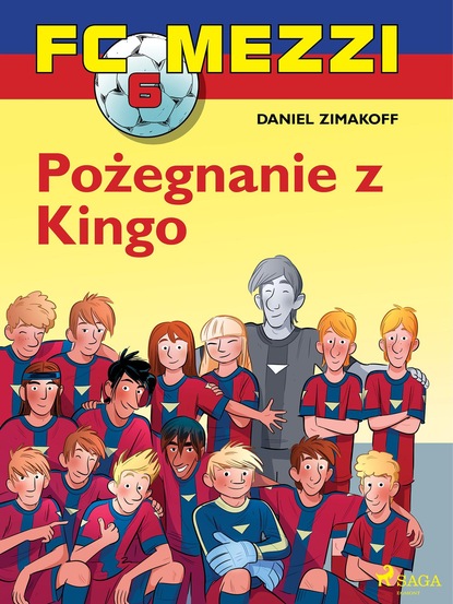 Daniel Zimakoff - FC Mezzi 6 - Pożegnanie z Kingo