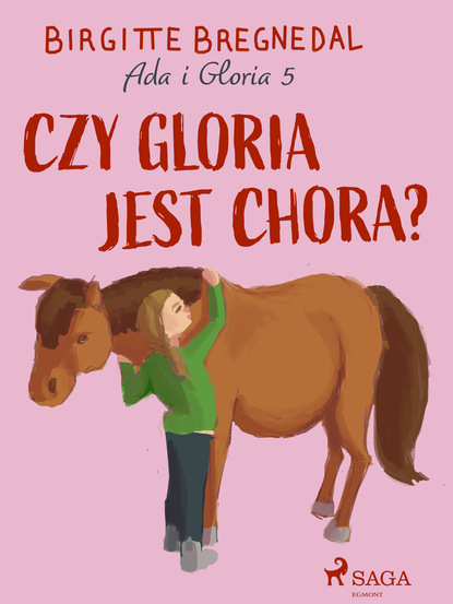 Birgitte Bregnedal - Ada i Gloria 5: Czy Gloria jest chora?