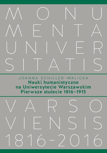 Joanna Schiller-Walicka - Nauki humanistyczne na Uniwersytecie Warszawskim. Tom 1