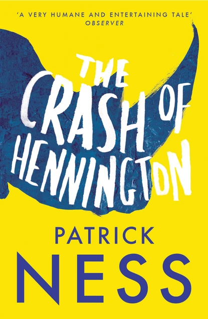 Обложка книги The Crash of Hennington, Patrick Ness