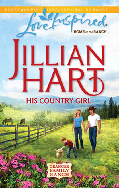 Jillian Hart — The Granger Family Ranch