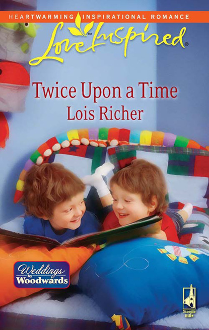 Lois Richer - Twice Upon a Time