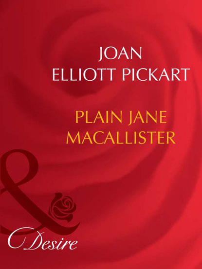 Joan Elliott Pickart - Plain Jane Macallister