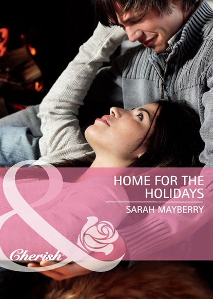Sarah  Mayberry - Home for the Holidays