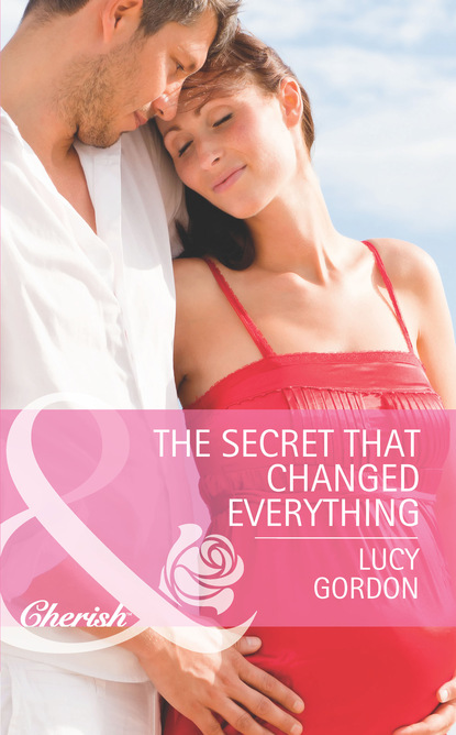 Lucy Gordon - The Secret That Changed Everything
