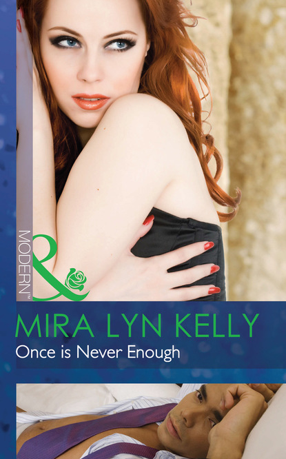 Mira Lyn Kelly — Once Is Never Enough