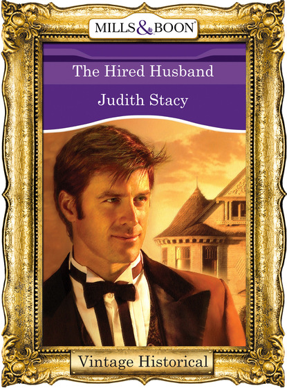 Judith Stacy - The Hired Husband