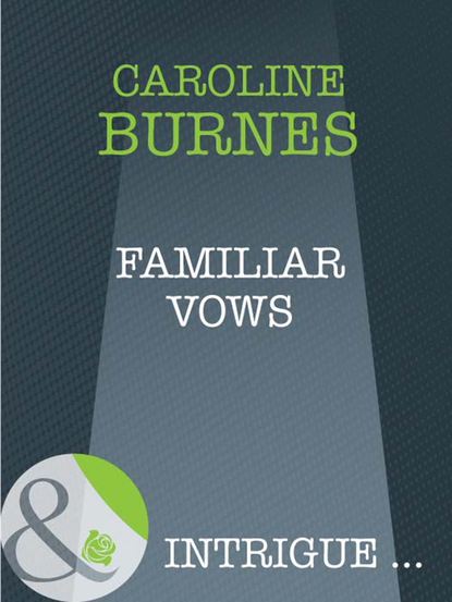 Caroline Burnes - Familiar Vows